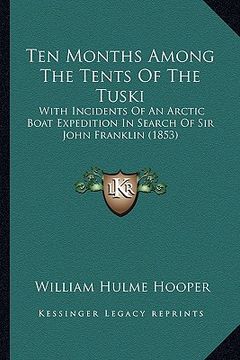 portada ten months among the tents of the tuski: with incidents of an arctic boat expedition in search of sir john franklin (1853)