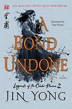 portada A Bond Undone: The Definitive Edition (Legends of the Condor Heroes) (en Inglés)