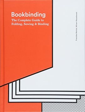 portada Bookbinding: The Complete Guide to Folding, Sewing & Binding