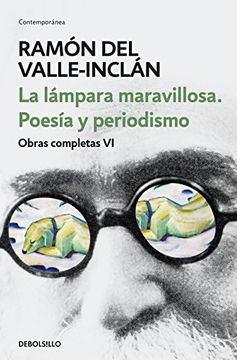 portada La lámpara maravillosa. Poesía y periodismo (Obras completas Valle-Inclán 6) (Spanish Edition)