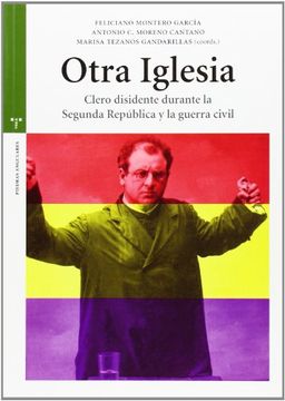 portada Otra Iglesia: Clero Disidente Durante la Segunda República y la Guerra Civil (in Spanish)