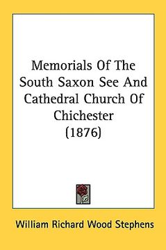 portada memorials of the south saxon see and cathedral church of chichester (1876) (in English)