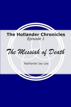 portada The Hollander Chronicles Episode 1: The Messiah of Death (en Inglés)