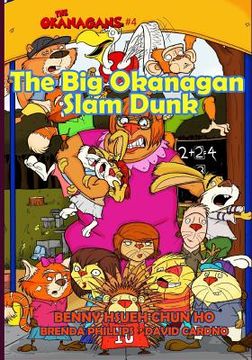 portada The Big Okanagan Slam Dunk (The Okanagans, No. 4) (in English)