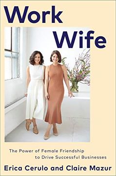 portada Work Wife: The Power of Female Friendship to Drive Successful Businesses 
