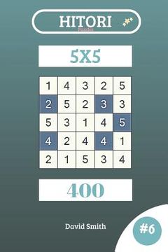 portada Hitori Puzzles - 400 Puzzles 5x5 Vol.6 (in English)