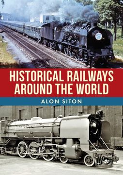 portada Historical Railways Around the World (en Inglés)
