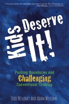 portada Kids Deserve It!: Pushing Boundaries and Challenging Conventional Thinking (en Inglés)
