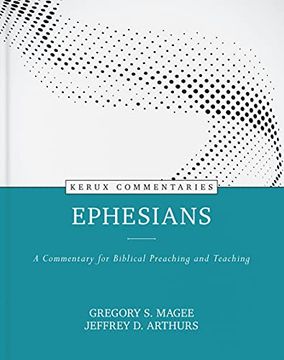 portada Ephesians: A Commentary for Biblical Preaching and Teaching (Kerux Commentaries) (en Inglés)