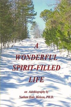 portada A Wonderful Spirit-Filled Life: An Autobiography (en Inglés)