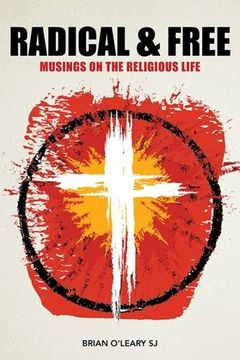 portada Radical & Free: Musings on the Religious Life