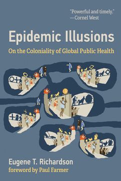 portada Epidemic Illusions: On the Coloniality of Global Public Health