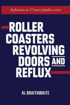 portada Roller Coasters, Revolving Doors and Reflux: Reflections on 37 Years of Public Service (en Inglés)