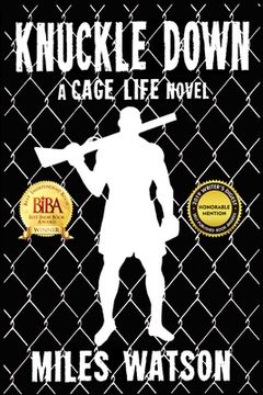 portada Knuckle Down: A Cage Life Novel (in English)