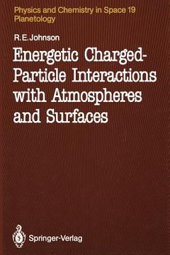 portada energetic charged-particle interactions with atmospheres and surfaces (in English)