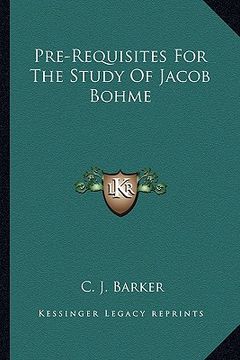 portada pre-requisites for the study of jacob bohme (en Inglés)