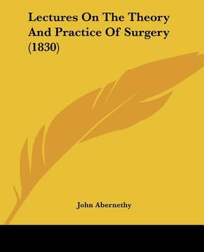 portada lectures on the theory and practice of surgery (1830) (en Inglés)