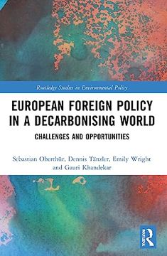 portada European Foreign Policy in a Decarbonising World (Routledge Studies in Environmental Policy) (en Inglés)