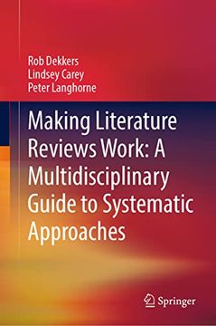 portada Making Literature Reviews Work: A Multidisciplinary Guide to Systematic Approaches