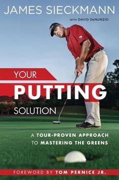 portada Your Putting Solution: A Tour-Proven Approach to Mastering the Greens (in English)