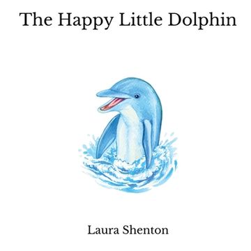 portada The Happy Little Dolphin (en Inglés)