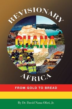 portada Revisionary Ghana & Africa: From Gold to Bread (en Inglés)