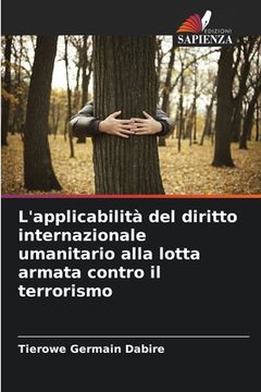 portada L'applicabilità del diritto internazionale umanitario alla lotta armata contro il terrorismo (in Italian)