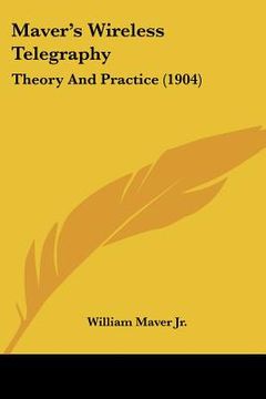 portada maver's wireless telegraphy: theory and practice (1904) (en Inglés)