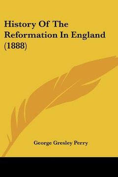 portada history of the reformation in england (1888) (en Inglés)