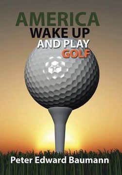 portada America Wake Up and Play Golf (en Inglés)