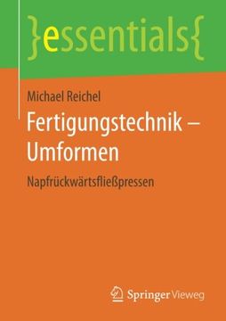 portada Fertigungstechnik – Umformen: Napfrückwärtsfließpressen (essentials) (German Edition)