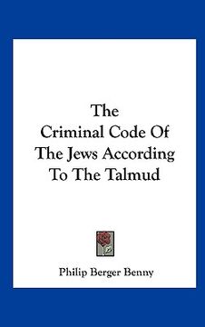 portada the criminal code of the jews according to the talmud (en Inglés)