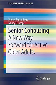 portada Senior Cohousing: A new way Forward for Active Older Adults (Springerbriefs in Aging) (en Inglés)