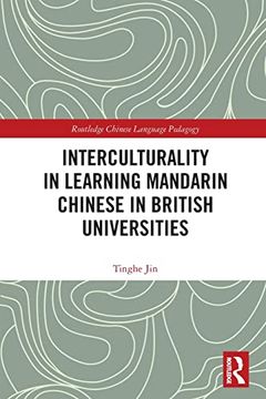 portada Interculturality in Learning Mandarin Chinese in British Universities (Routledge Chinese Language Pedagogy) (en Inglés)