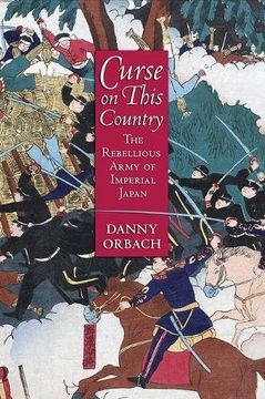 portada Curse on This Country: The Rebellious Army of Imperial Japan