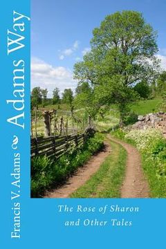 portada Adams Way: The Rose of Sharon and Other Tales (en Inglés)