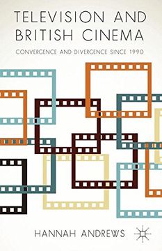 portada Television and British Cinema: Convergence and Divergence Since 1990