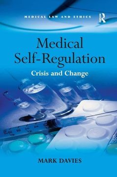 portada Medical Self-Regulation: Crisis and Change (Medical law and Ethics)