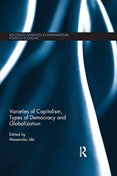 portada Varieties of Capitalism, Types of Democracy and Globalization (Routledge Advances in International Political Economy)