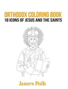 portada Orthodox Coloring Book: 18 Icons of Jesus and The Saints (en Inglés)