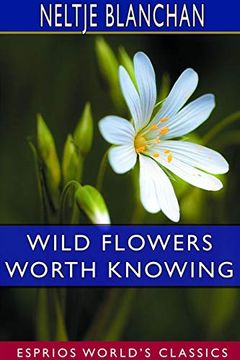 portada Wild Flowers Worth Knowing (Esprios Classics) (in English)