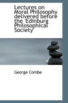 portada lectures on moral philosophy delivered before the 'edinburg philosophical society' (en Inglés)