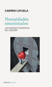 portada Necesidades Emocionales: Las Razones Economicas del Corazon (in Spanish)