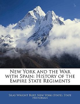 portada new york and the war with spain: history of the empire state regiments (en Inglés)