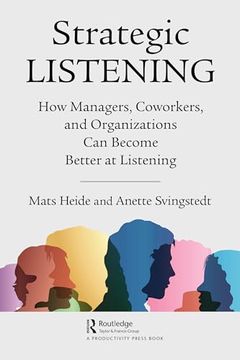 portada Strategic Listening: How Managers, Coworkers, and Organizations can Become Better at Listening (en Inglés)