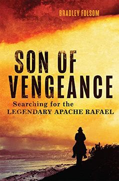 portada Son of Vengeance: Searching for the Legendary Apache Rafael (en Inglés)
