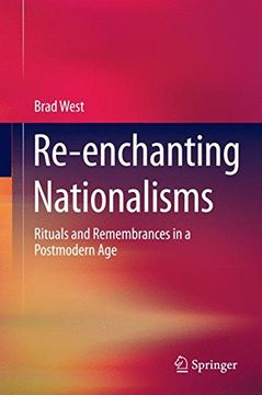 portada Re-enchanting Nationalisms: Rituals and Remembrances in a Postmodern Age