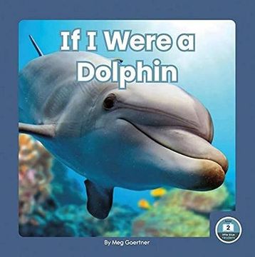 portada If i Were a Dolphin (if i Were an Animal: Little Blue Readers, Level 2) (en Inglés)