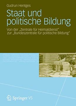 portada Staat und Politische Bildung: Von der "Zentrale für Heimatdienst​" zur "Bundeszentrale für Politische Bildung" (in German)