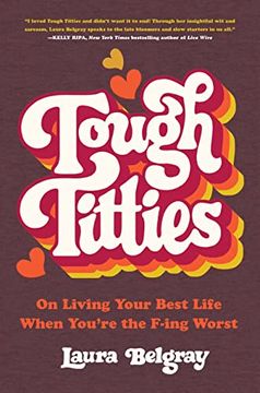 portada Tough Titties: On Living Your Best Life When You're the F-Ing Worst (in English)
